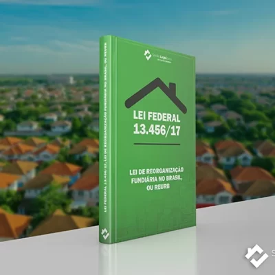 Lei Federal 13.456/17, Lei de Reorganização Fundiária no Brasil, ou REURB