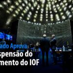 video:-senado-aprova:-suspensao-do-aumento-do-iof-e-destaque-na-semana