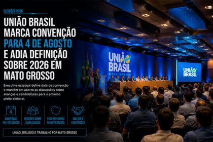 União Brasil marca convenção para 4 de agosto e adia definição sobre 2026 em Mato Grosso-sindicolegal