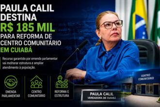 Paula Calil destina R$ 185 mil para reforma de centro comunitário em Cuiabá-sindicolegal