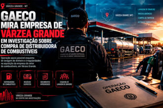 Gaeco mira empresa de Várzea Grande em investigação sobre compra de distribuidora de combustíveis-sindicolegal